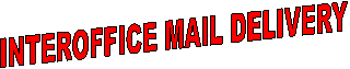 INTEROFFICE MAIL DELIVERY